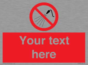 Custom prohibition Do not spray with water